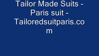 Tailor Made Suits - Paris suit - www.tailoredsuitparis.com