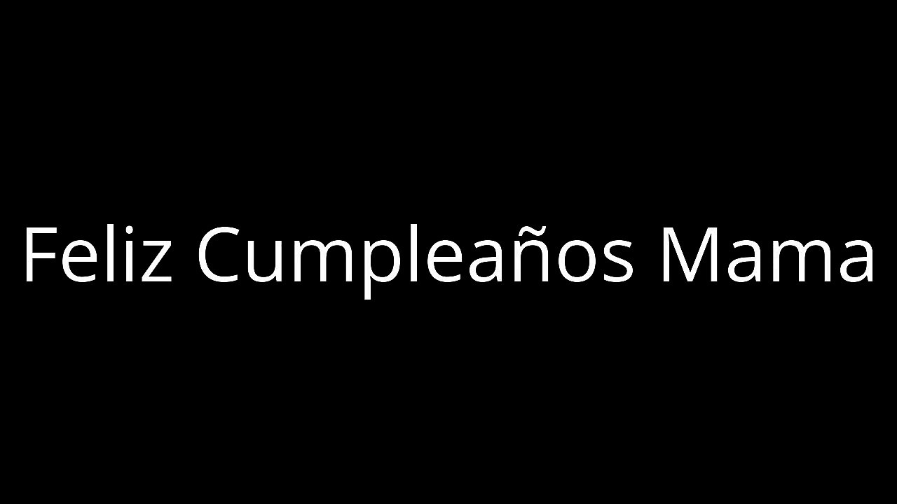 Felicidades Mamá en tu Cumpleaños