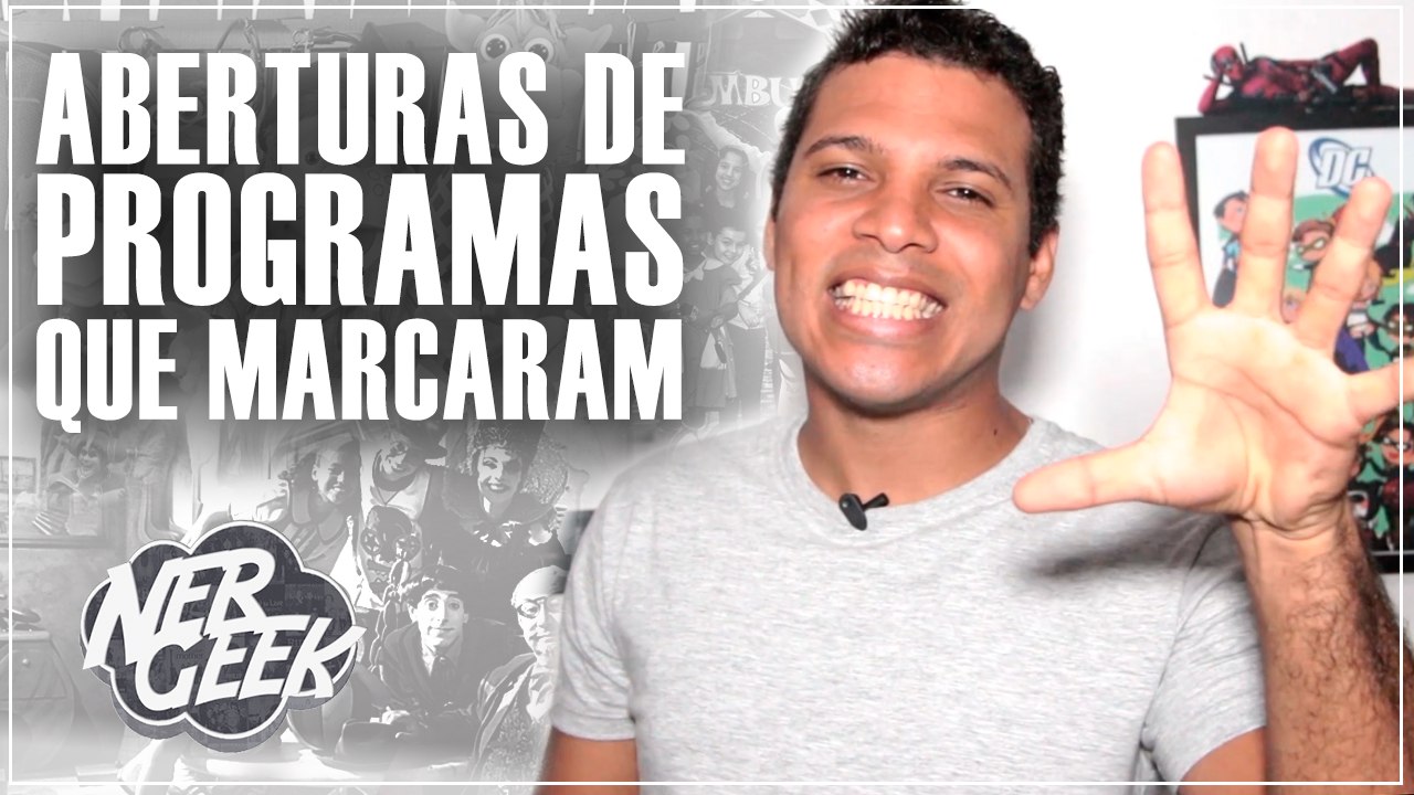 Aberturas de Programas que Marcaram | NerGeek #1