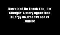 Download No Thank You,  I m Allergic: A story agout food allergy awareness Books Online