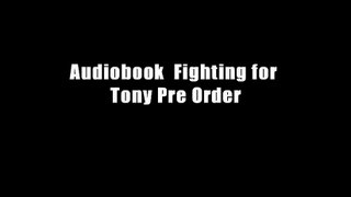 Audiobook  Fighting for Tony Pre Order