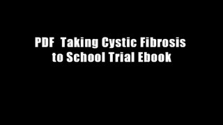 PDF  Taking Cystic Fibrosis to School Trial Ebook