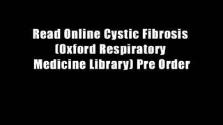 Read Online Cystic Fibrosis (Oxford Respiratory Medicine Library) Pre Order