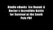 Kindle eBooks  Ice Bound: A Doctor s Incredible Battle for Survival at the South Pole PDF