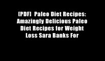 [PDF]  Paleo Diet Recipes: Amazingly Delicious Paleo Diet Recipes for Weight Loss Sara Banks For