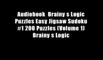 Audiobook  Brainy s Logic Puzzles Easy Jigsaw Sudoku #1 200 Puzzles (Volume 1) Brainy s Logic