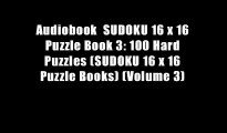 Audiobook  SUDOKU 16 x 16 Puzzle Book 3: 100 Hard Puzzles (SUDOKU 16 x 16 Puzzle Books) (Volume 3)