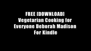 FREE [DOWNLOAD] Vegetarian Cooking for Everyone Deborah Madison For Kindle