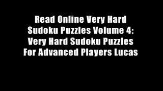 Read Online Very Hard Sudoku Puzzles Volume 4: Very Hard Sudoku Puzzles For Advanced Players Lucas