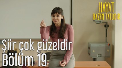 Hayat Bazen Tatlıdır 19. Bölüm Şiir Çok Güzeldir