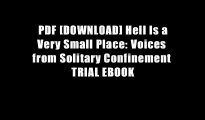 PDF [DOWNLOAD] Hell Is a Very Small Place: Voices from Solitary Confinement TRIAL EBOOK