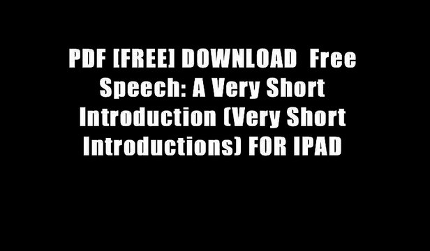 PDF [FREE] DOWNLOAD Free Speech: A Very Short Introduction (Very Short Introductions) FOR IPAD
