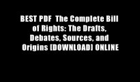 BEST PDF  The Complete Bill of Rights: The Drafts, Debates, Sources, and Origins [DOWNLOAD] ONLINE