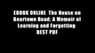 EBOOK ONLINE  The House on Beartown Road: A Memoir of Learning and Forgetting  BEST PDF