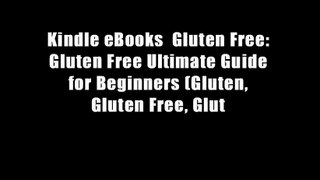 Kindle eBooks  Gluten Free: Gluten Free Ultimate Guide for Beginners (Gluten, Gluten Free, Glut