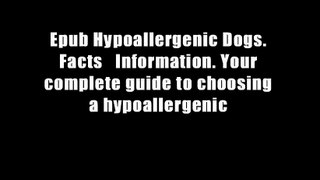 Epub Hypoallergenic Dogs. Facts   Information. Your complete guide to choosing a hypoallergenic