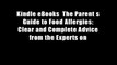 Kindle eBooks  The Parent s Guide to Food Allergies: Clear and Complete Advice from the Experts on
