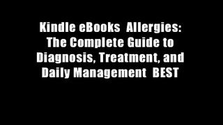 Kindle eBooks  Allergies: The Complete Guide to Diagnosis, Treatment, and Daily Management  BEST