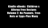 Kindle eBooks  Children s Allergy Free Recipes Volume 2: No Peanuts, Tree-Nuts or Eggs-Plus Many