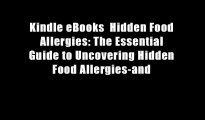 Kindle eBooks  Hidden Food Allergies: The Essential Guide to Uncovering Hidden Food Allergies-and