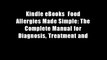 Kindle eBooks  Food Allergies Made Simple: The Complete Manual for Diagnosis, Treatment and