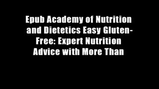 Epub Academy of Nutrition and Dietetics Easy Gluten-Free: Expert Nutrition Advice with More Than