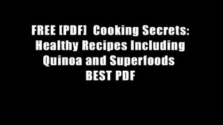 FREE [PDF]  Cooking Secrets: Healthy Recipes Including Quinoa and Superfoods  BEST PDF