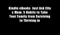 Kindle eBooks  Just Ask Ella s Mom: 5 Habits to Take Your Family from Surviving to Thriving in