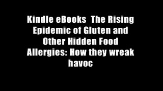 Kindle eBooks  The Rising Epidemic of Gluten and Other Hidden Food Allergies: How they wreak havoc