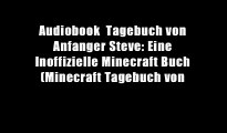 Audiobook  Tagebuch von Anfanger Steve: Eine Inoffizielle Minecraft Buch (Minecraft Tagebuch von