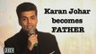 Omg! UNMARRIED Karan becomes FATHER | B-Town Congratulates