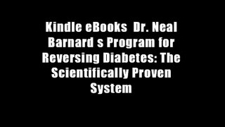 Kindle eBooks  Dr. Neal Barnard s Program for Reversing Diabetes: The Scientifically Proven System