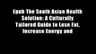 Epub The South Asian Health Solution: A Culturally Tailored Guide to Lose Fat, Increase Energy and