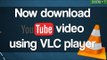 Download YouTube Videos using VLC Player - GIZBOT