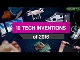 10 Tech Inventions of 2016 - GIZBOT