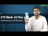 ZTE Blade A2 Plus Unboxing and Review - GIZBOT