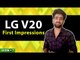 LG V20 First Impressions - GIZBOT