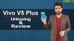 Vivo V5 Plus Unboxing & Review - GIZBOT