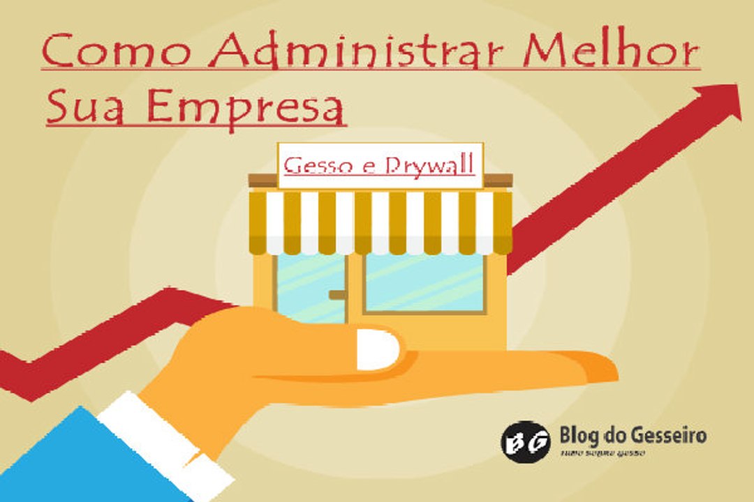 COMO ADMINISTRAR EMPRESA DE GESSO OU DRYWALL