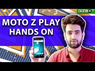 Moto Z Play Hands On - GIZBOT