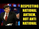 Arnab Goswami slams pseudo liberals over National Anthem | Oneindia  News