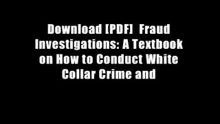Download [PDF]  Fraud Investigations: A Textbook on How to Conduct White Collar Crime and
