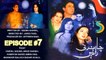 Affreen Baig, Mohammad javed Fazil Ft. Javed Sheikh - Chandni Raatein Drama Serial | Episode # 7