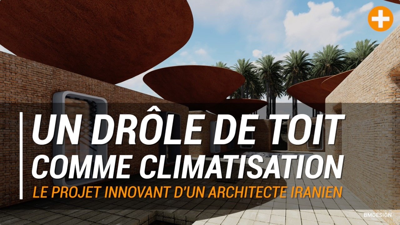 Un drôle de toit comme climatisation