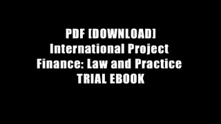 PDF [DOWNLOAD] International Project Finance: Law and Practice TRIAL EBOOK