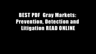 BEST PDF  Gray Markets: Prevention, Detection and Litigation READ ONLINE