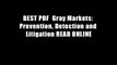 BEST PDF  Gray Markets: Prevention, Detection and Litigation READ ONLINE