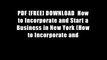 PDF [FREE] DOWNLOAD  How to Incorporate and Start a Business in New York (How to Incorporate and