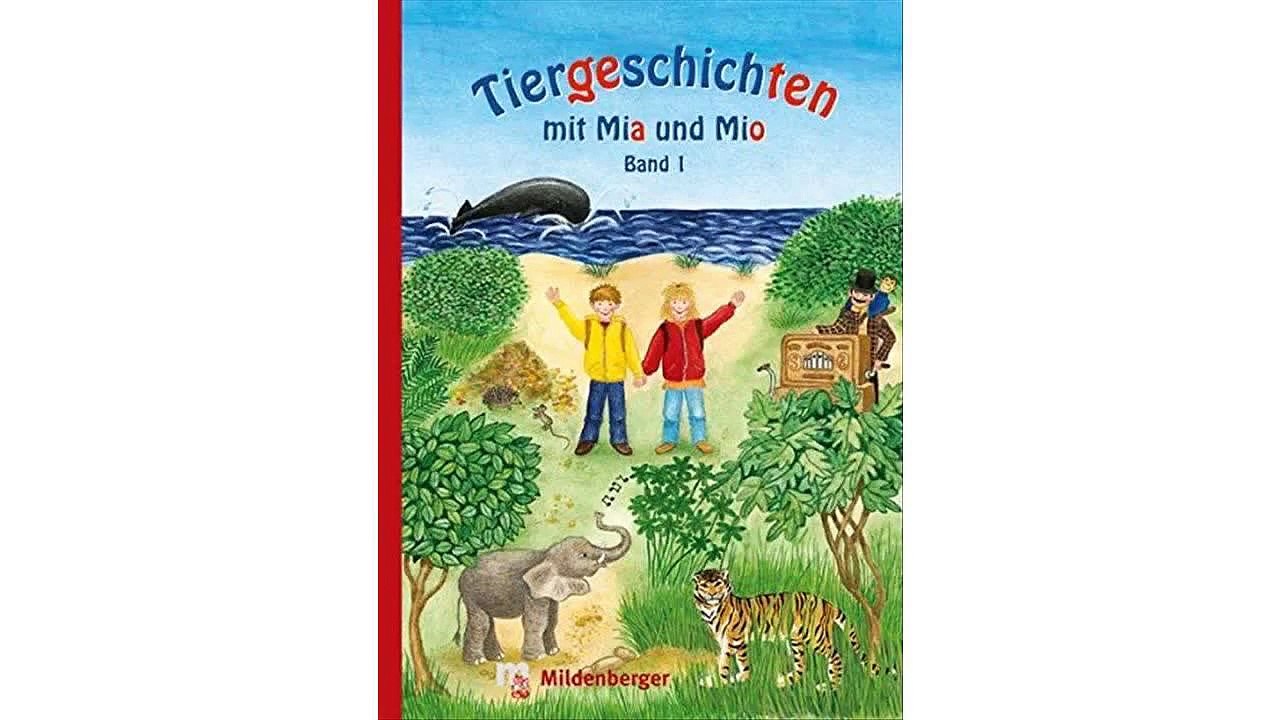 Tiergeschichten mit Mia und Mio - Band 1: Überarbeitete Ausgabe, gestalterisch an die Neuausgabe der Silbenfibel® angepa