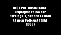 BEST PDF  Basic Labor   Employment Law for Paralegals, Second Edition (Aspen College) TRIAL EBOOK